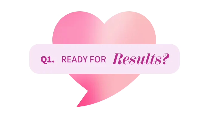 Pink heart background with the text "Q1. Ready for Results?" in the center.