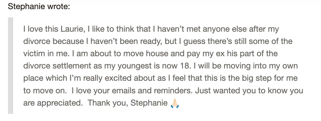 Screenshot+2024-07-26+124442.png A message from Stephanie thanks Laurie for her support and reminders while moving on after divorce.